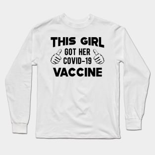 Vaccinated - This girl got her covid-19 vaccine Long Sleeve T-Shirt